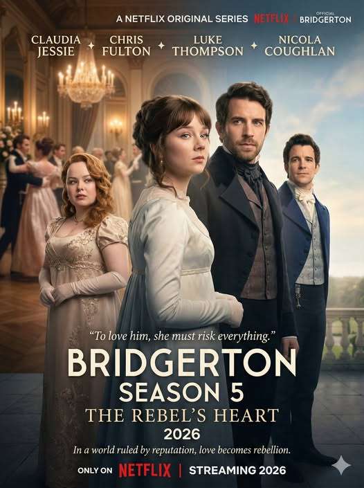 BRIDGERTON: SEASON 5 – THE REBEL’S HEART (2026)